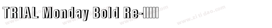 TRIAL Monday Bold Re字体转换